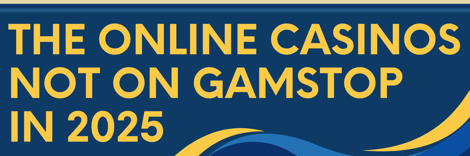 Exploring Online Casinos Not Registered With GamStop 904727644